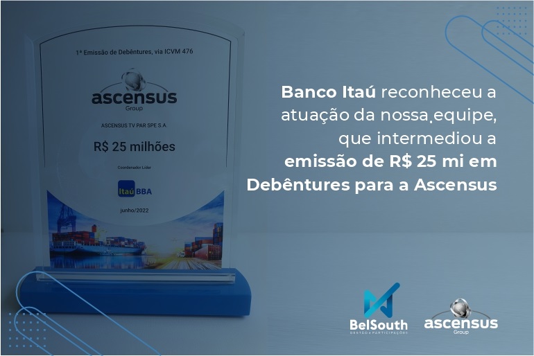 Banco Itaú reconheceu a atuação da equipe BelSouth, que intermediou a emissão de R$25 milhões em Debêntures para a Ascensus