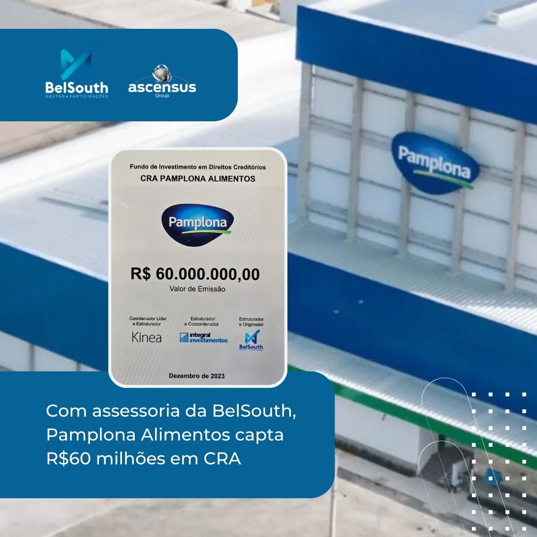 Assessorada pela BelSouth, Pamplona Alimentos capta R$60 milhões em CRA