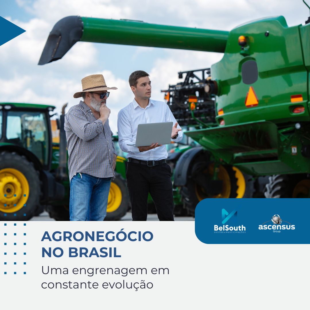 Agronegócio brasileiro: uma engrenagem em constante evolução