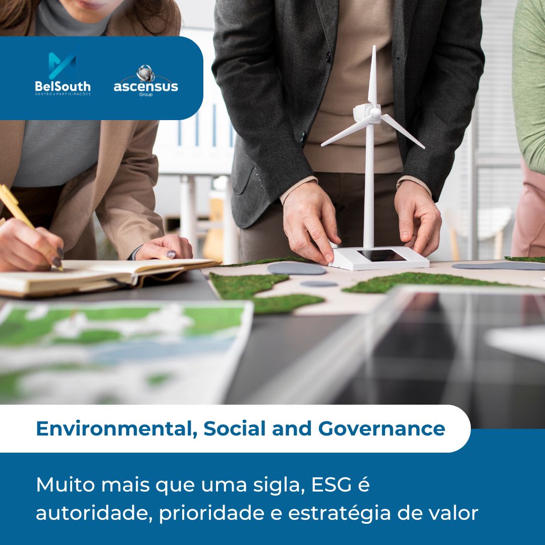 ESG, muito mais que uma sigla, é autoridade, prioridade e estratégia de valor